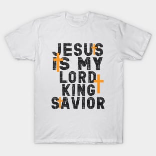 Christianity Men Women Jesus Is My Lord And Savior Christ Jesus God Christian Jesus Is My Lord And Savior! T-Shirt